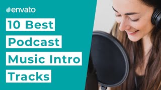 10 Best Podcast Music Intro Tracks 2021 [upl. by Aikemaj]