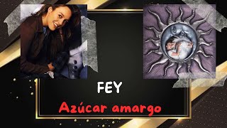 FEY │ Azúcar amargo │ Subtitulado [upl. by Gina]