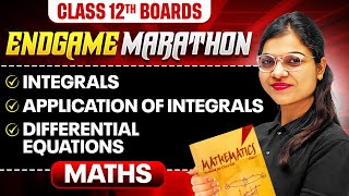 Class 12th MATHS  Integrals Application of Integrals amp Differential Equations  ENDGAME MARATHON 🔥 [upl. by Mccafferty809]