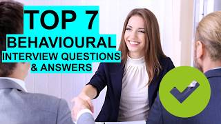 7 BEST Behavioural Interview Questions amp Answers [upl. by Nodnal]