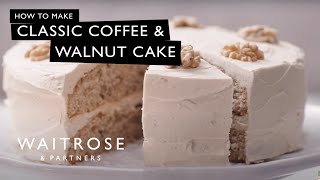 How To Make Classic Coffee amp Walnut Cake  Waitrose [upl. by Aicnelav]