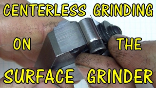 CENTERLESS GRINDING ON THE SURFACE GRINDER [upl. by Idnac]