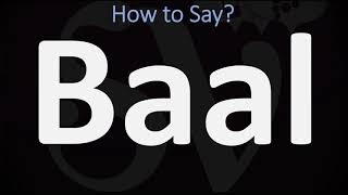 How to Pronounce Baal CORRECTLY [upl. by Santoro]