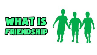 What is Friendship  Explained in 2 min [upl. by Kippy]