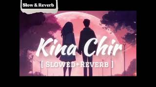 Kina Chir slowreverb Hardik Bhardwaj Punjabi Song [upl. by Nwonknu911]