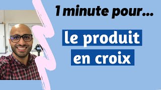 Le produit en croix en 1 minute [upl. by Emoreg354]