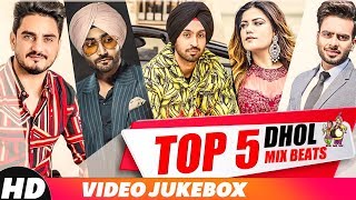 Top 5 Dhol Mix Beats  Diljit Dosanjh  Kulwinder Billa  Mankirt  Kaur B  Party Songs 2018 [upl. by Kusin717]