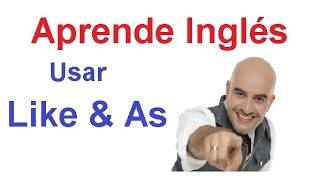 Cómo usar LIKE amp AS en Inglés [upl. by Elinad]