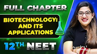 Biotechnology and its Applications FULL CHAPTER  Class 12th Zoology  Lakshya NEET [upl. by Sibby]