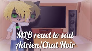 MLB react to Sad AdrienChat Noir  Miraculous Ladybug [upl. by Halfdan]