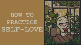 How To Practice Self Love [upl. by Bekki381]