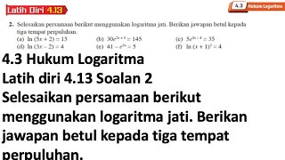 Latih diri 413 Soalan 2  43 Hukum Logaritma  Bab 4 Indeks Surd dan Logaritma  Add Maths [upl. by Aliza]