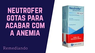 NEUTROFER GOTAS  Tratamento para Anemias [upl. by Eillib826]