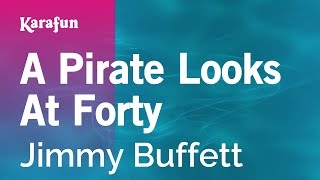 A Pirate Looks at Forty  Jimmy Buffett  Karaoke Version  KaraFun [upl. by Dnomyaw30]