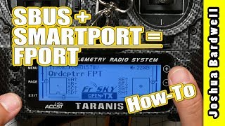 FRSKY FPORT HOW TO  SBUS and SmartPort on One Wire [upl. by Ffirahs]