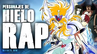 Usuarios del Hielo RAP Todoroki Hyoga Aokiji Haku Gray  Elementos  Keyto ft Byn ProdHL [upl. by Nhabois]