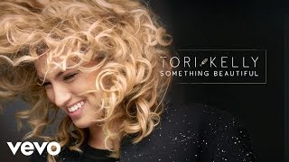 Tori Kelly  Something Beautiful Official Audio [upl. by Vona]