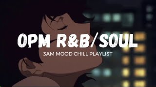 filipino OPM rampb soul songs│3am chill playlist [upl. by Akciret933]