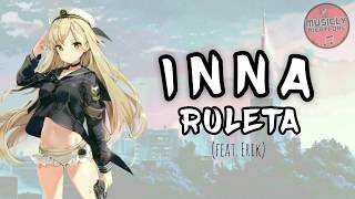 INNA  Ruleta Nightcore [upl. by Ahsayn492]