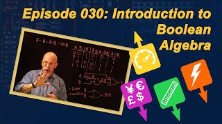 Ep 030 Introduction to Boolean Algebra [upl. by Aneerahs]