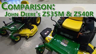 Comparison John Deeres Z535M amp Z540R Zero Turn Mowers [upl. by Maillliw]