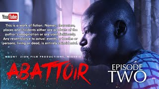 ABATTOIR  Episode 2  MOUNT ZION LATEST MOVIE [upl. by Nehr]