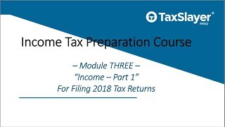 Tax Preparation Course  Module Three  Income Part 1 [upl. by Nuyh]