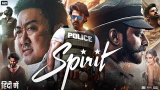 Spirit Full Movie In Hindi 2025  Prabhas  Don Lee  Kiara Advani  Sandeep Reddy  South Movie [upl. by Maharg]