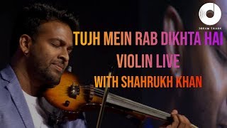 TUJH MEIN RAB DIKHTHA HAI  VIOLIN COVER  SHAHRUKH KHAN IN DUBAI WITH DREAM TRACK BAND [upl. by Cardon]