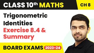 Trigonometry  Trigonometric Identities Exercise 84 amp Summary  Class 10 Maths Chapter 8 202223 [upl. by Lane726]