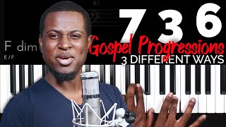 7 3 6 Gospel Progressions THREE DIFFERENT WAYS [upl. by Nosnev360]