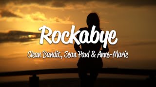 Clean Bandit  Rockabye Lyrics ft Sean Paul amp AnneMarie [upl. by Stochmal732]