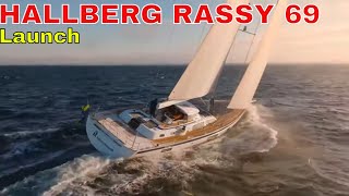 HALLBERG RASSY 69 LAUNCH amp First VIEW [upl. by Ninazan862]