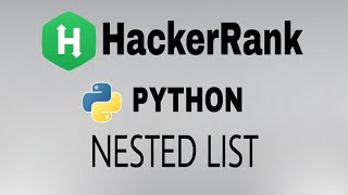 10 Nested List  Hackerrank Python Solution  English Explanation [upl. by Allemahs]