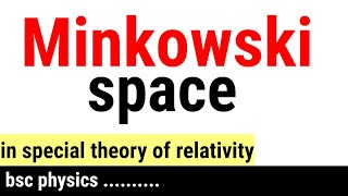 minkowski space [upl. by Septima]