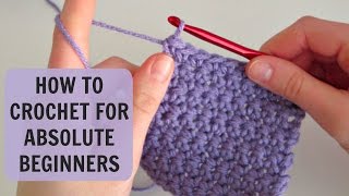 How to Crochet for Absolute Beginners Part 1 [upl. by Som]