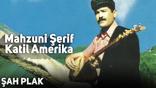 Mahzuni Şerif  Katil Amerika  © ŞAH PLAK [upl. by Radke]