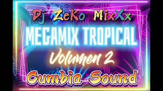 Megamix Tropical Vol 2 Mix Cumbia Sound Chile  Dj ZeKo MixXx [upl. by Darwin386]