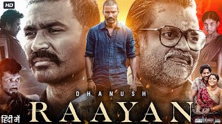 Raayan Full Movie In Hindi Dubbed  Dhanush  Dushara Vijayan  Sundeep Kishan  Review amp Facts [upl. by Sydelle]