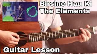 Birsiney hau ki  Guitar Lesson  The Elements [upl. by Anear]