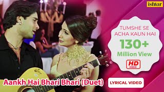 Aankh Hai Bhari Bhari Duet  Lyrical Video  Tum Se Achcha Kaun Hai  Ishtar Music [upl. by Beverly]