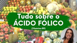 Tudo sobre o ácido fólico Vitamina B9 [upl. by Lynden]