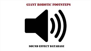 Giant Robotic Footsteps Sound Effect [upl. by Gney354]