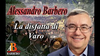 Alessandro Barbero – La disfatta di Varo Doc [upl. by Nitfa]