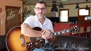 Tuto Guitare 5 Francis Cabrel  Sarbacane [upl. by Aneerak448]