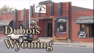 Dubois Wyoming  A Really Neat Town [upl. by Adner]