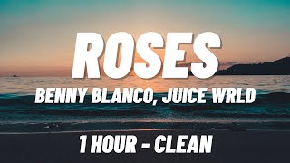 benny blanco Juice WRLD  Roses 1 HOUR  CLEAN [upl. by Annahael]