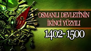 OSMANLI İMPARATORLUĞU’NUN İKİNCİ YÜZYILI 1402  1500 [upl. by Lucic]