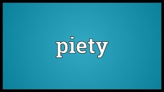 Piety Meaning [upl. by Shanan792]