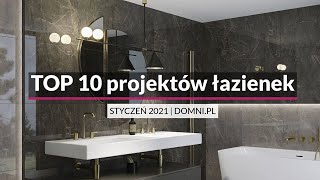 TOP10 projektów łazienek  STYCZEŃ 2021 [upl. by Gereron]